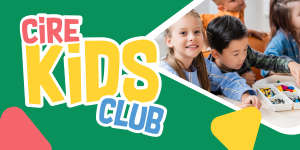 Cire Kids Club